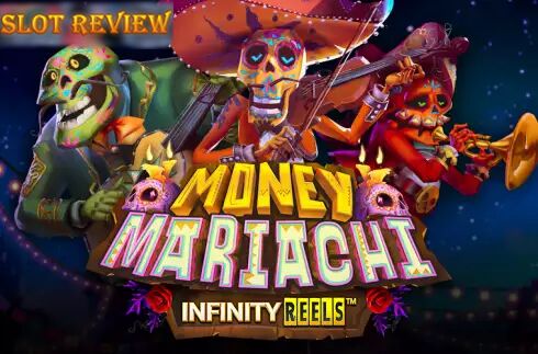 Money Mariachi Infinity Reels slot